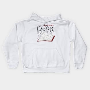 I Just Need A Book Kids Hoodie